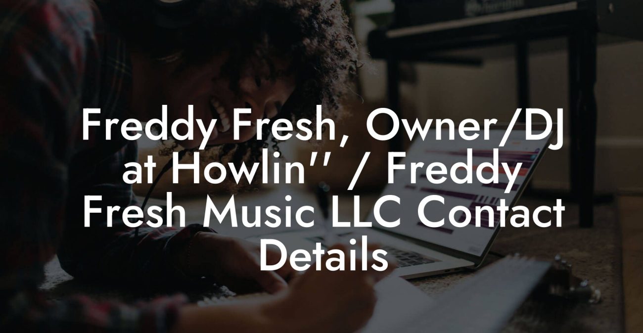 Freddy Fresh, Owner/DJ at Howlin'' / Freddy Fresh Music LLC Contact Details