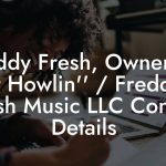 Freddy Fresh, Owner/DJ at Howlin'' / Freddy Fresh Music LLC Contact Details