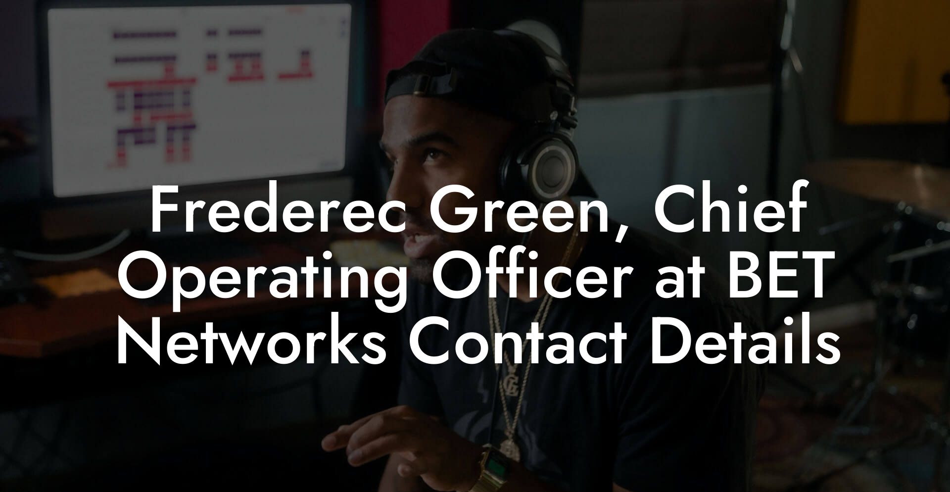 Frederec Green, Chief Operating Officer at BET Networks Contact Details