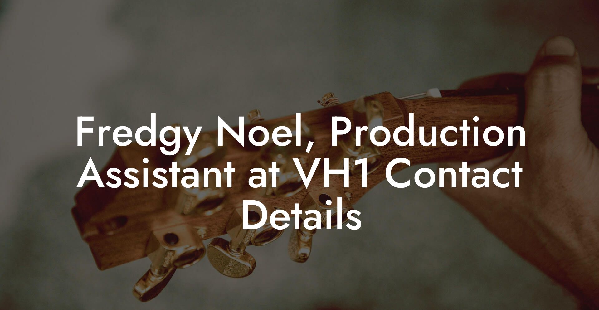 Fredgy Noel, Production Assistant at VH1 Contact Details