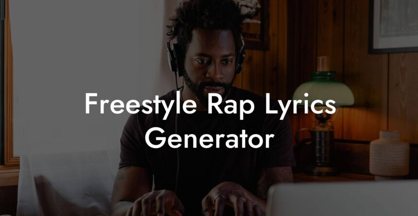 Freestyle Rap Lyrics Generator - Lyric Assistant