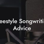 Freestyle Songwriting Advice