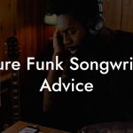 Future Funk Songwriting Advice
