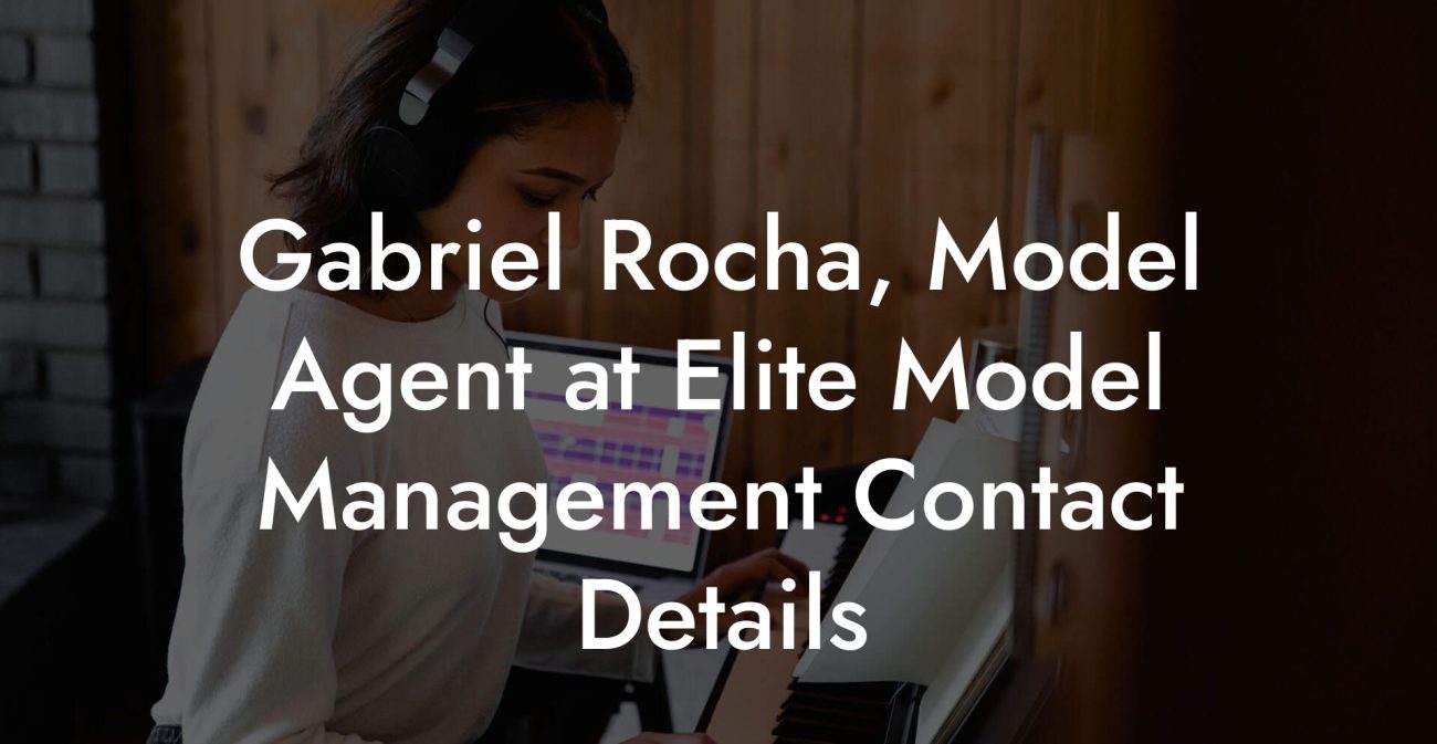 Gabriel Rocha, Model Agent at Elite Model Management Contact Details