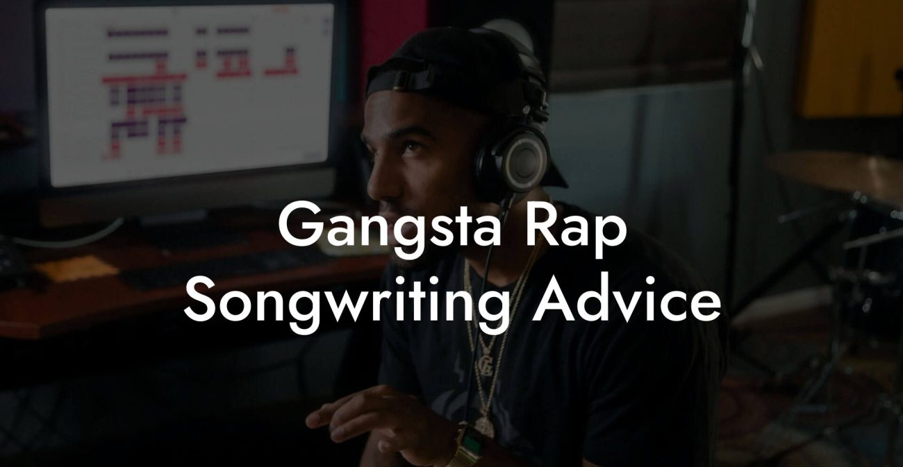 Gangsta Rap Songwriting Advice