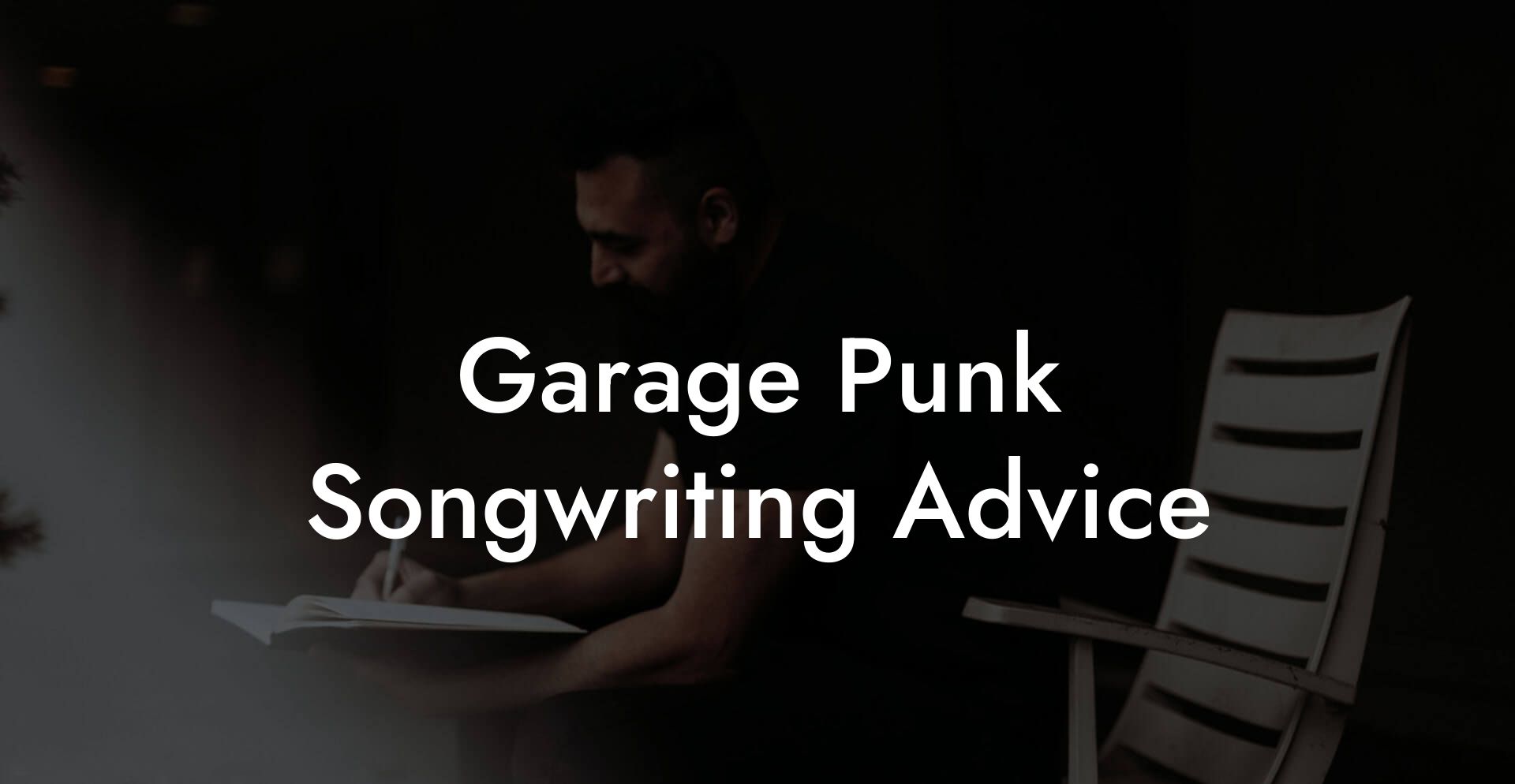 Garage Punk Songwriting Advice