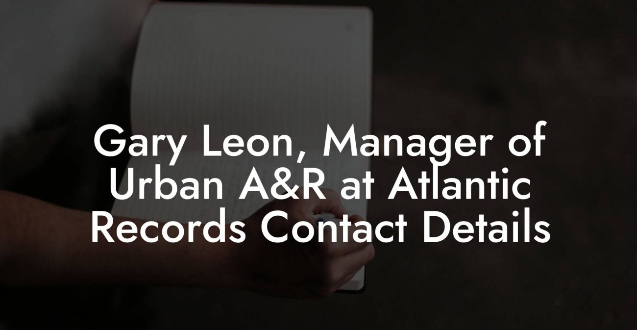 Gary Leon, Manager of Urban A&R at Atlantic Records Contact Details