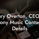 Gary Overton, CEO at Sony Music Contact Details