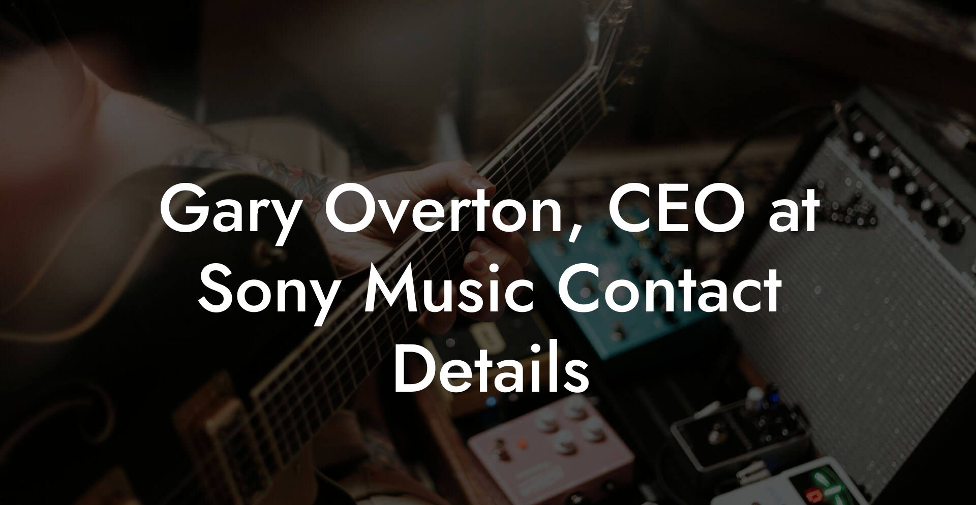 Gary Overton, CEO at Sony Music Contact Details