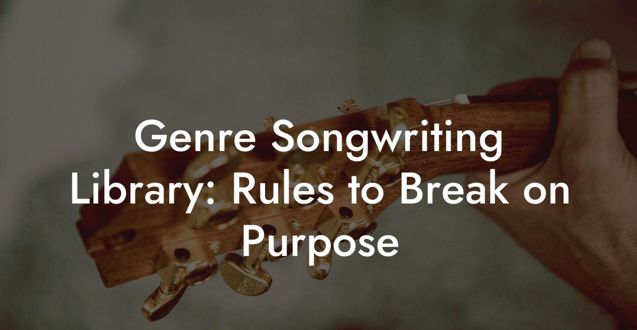 Genre Songwriting Library: Rules to Break on Purpose