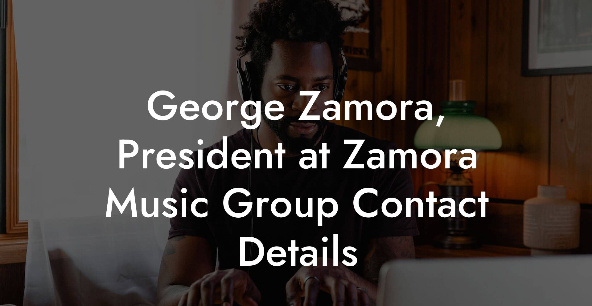 George Zamora, President at Zamora Music Group Contact Details