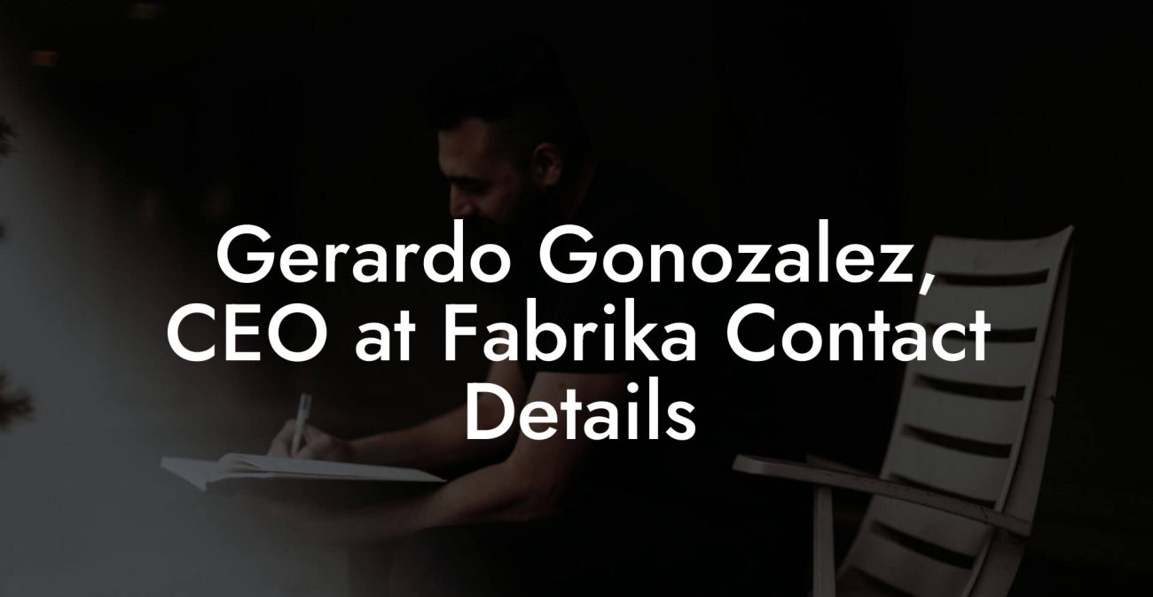 Gerardo Gonozalez, CEO at Fabrika Contact Details