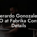 Gerardo Gonozalez, CEO at Fabrika Contact Details