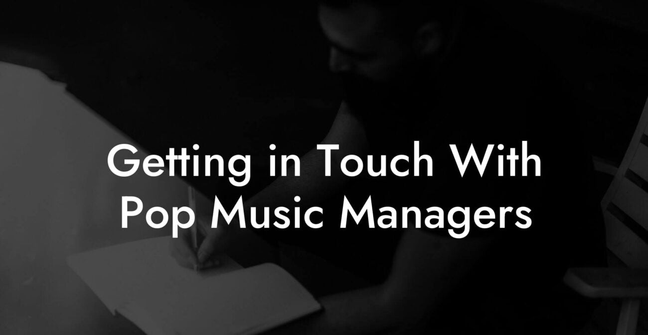 Getting in Touch With Pop Music Managers