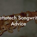 Ghettotech Songwriting Advice