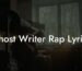 ghost writer rap lyrics lyric assistant