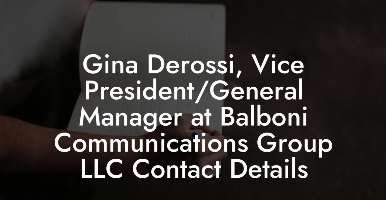 Gina Derossi, Vice President/General Manager at Balboni Communications Group LLC Contact Details