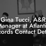 Gina Tucci, A&R Manager at Atlantic Records Contact Details