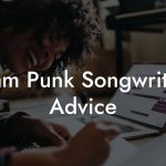 Glam Punk Songwriting Advice
