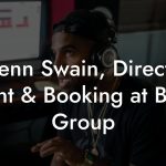 Glenn Swain, Director Event & Booking at Bazel Group