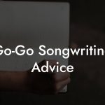 Go-Go Songwriting Advice