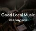 Good Local Music Managers