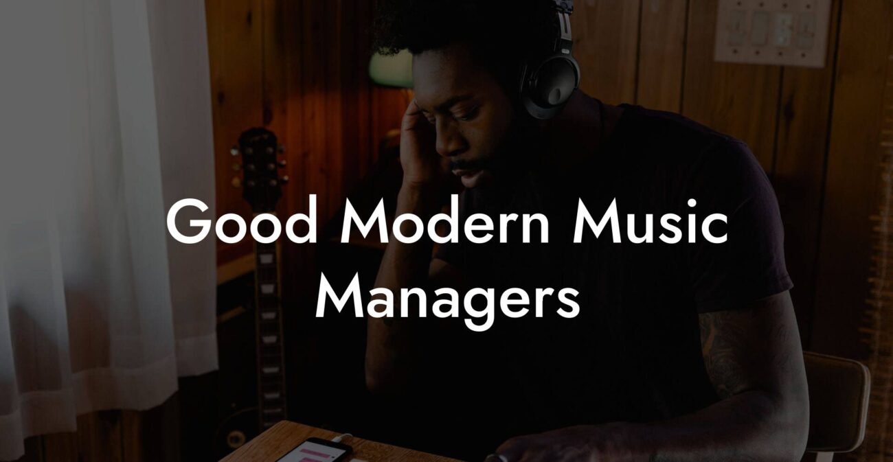 Good Modern Music Managers