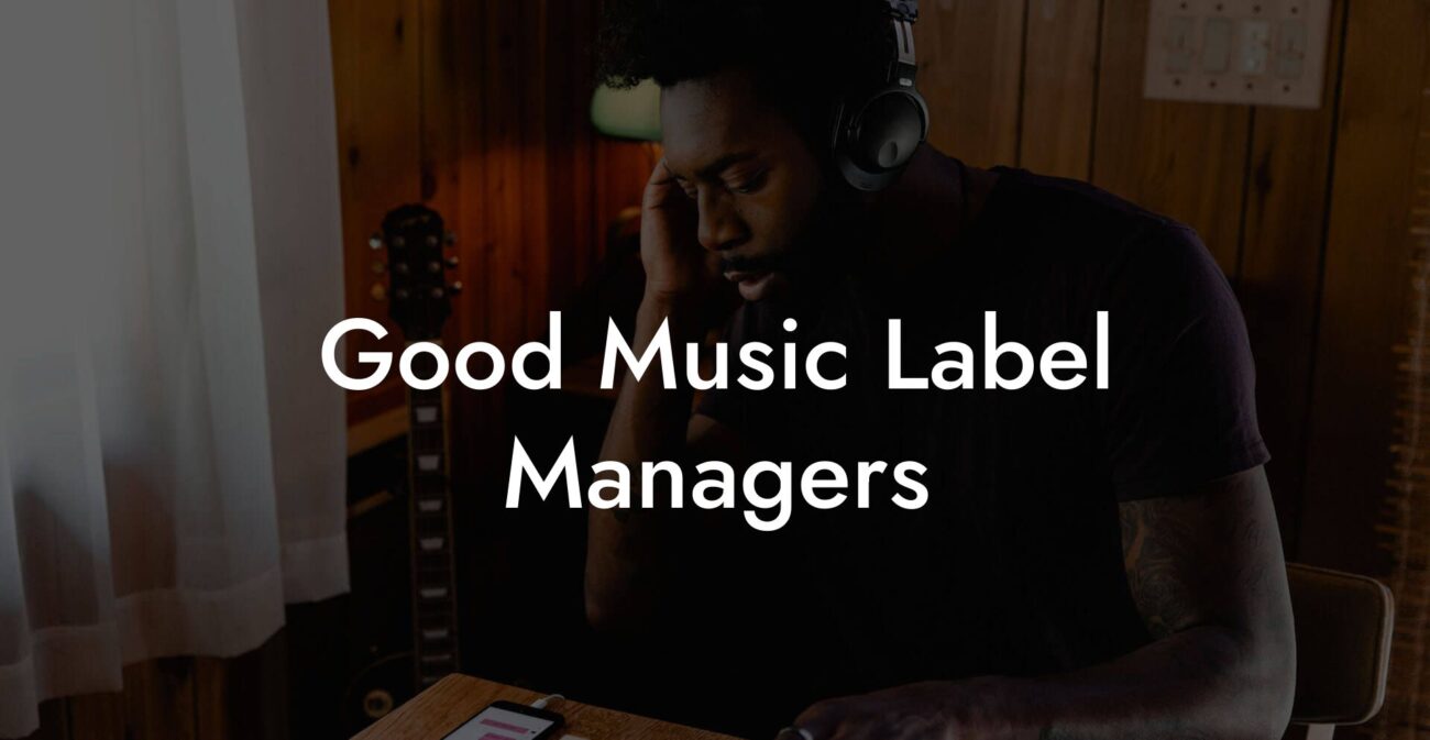 Good Music Label Managers