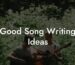 good song writing ideas lyric assistant