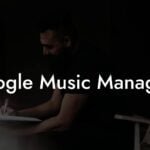 Google Music Managers