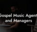 Gospel Music Agents and Managers
