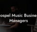 Gospel Music Business Managers