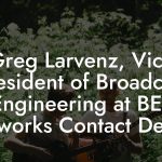 Greg Larvenz, Vice President of Broadcast Engineering at BET Networks Contact Details