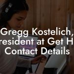 Gregg Kostelich, President at Get Hip Contact Details