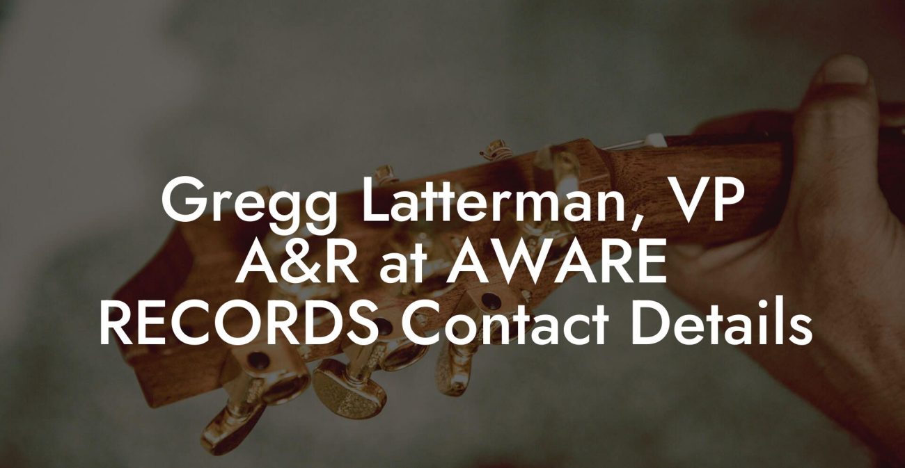 Gregg Latterman, VP A&R at AWARE RECORDS Contact Details