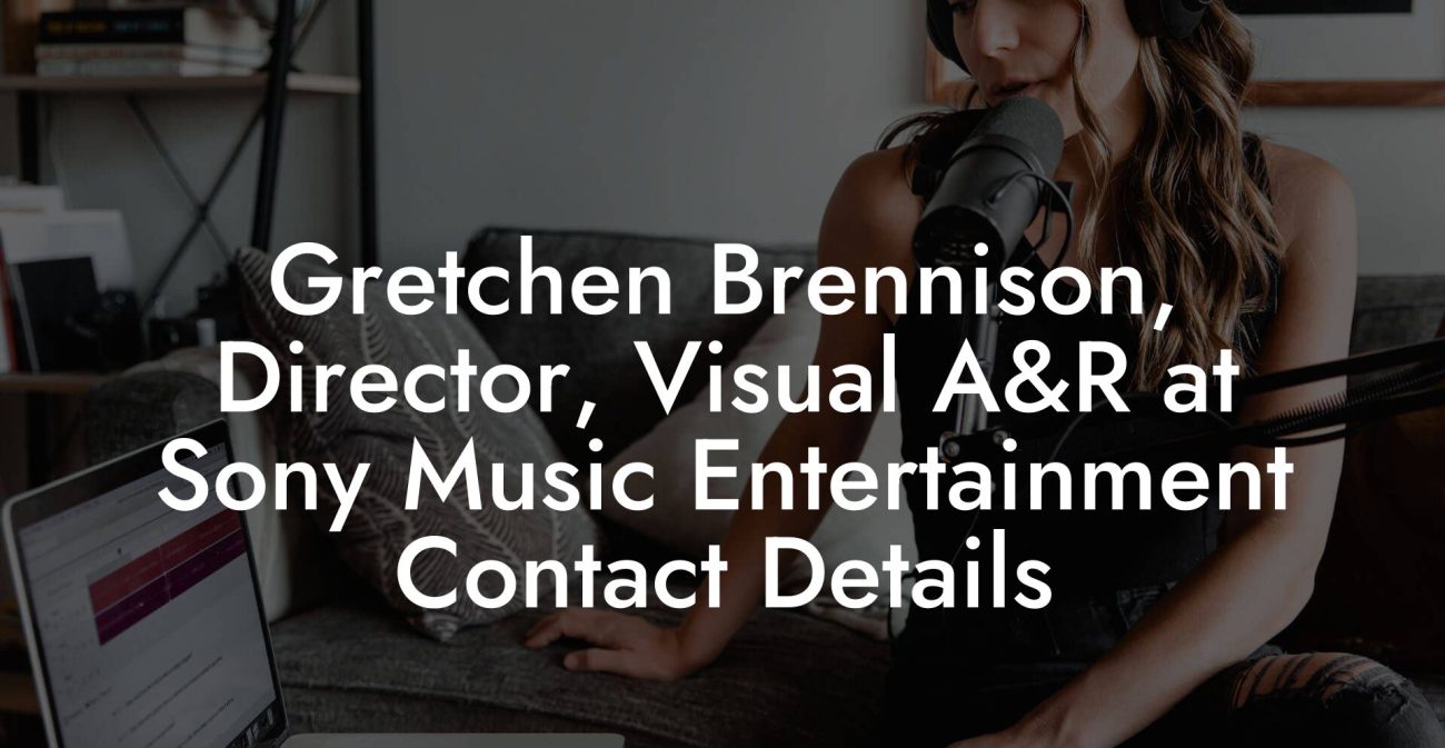 Gretchen Brennison, Director, Visual A&R at Sony Music Entertainment Contact Details