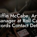 Griffin McCabe, Artist Manager at Roll Call Records Contact Details