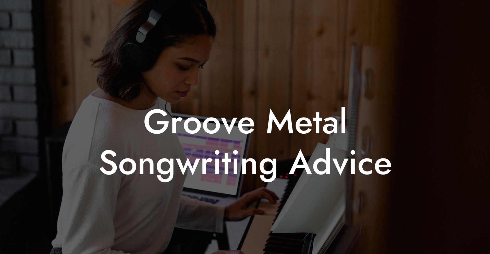 Groove Metal Songwriting Advice