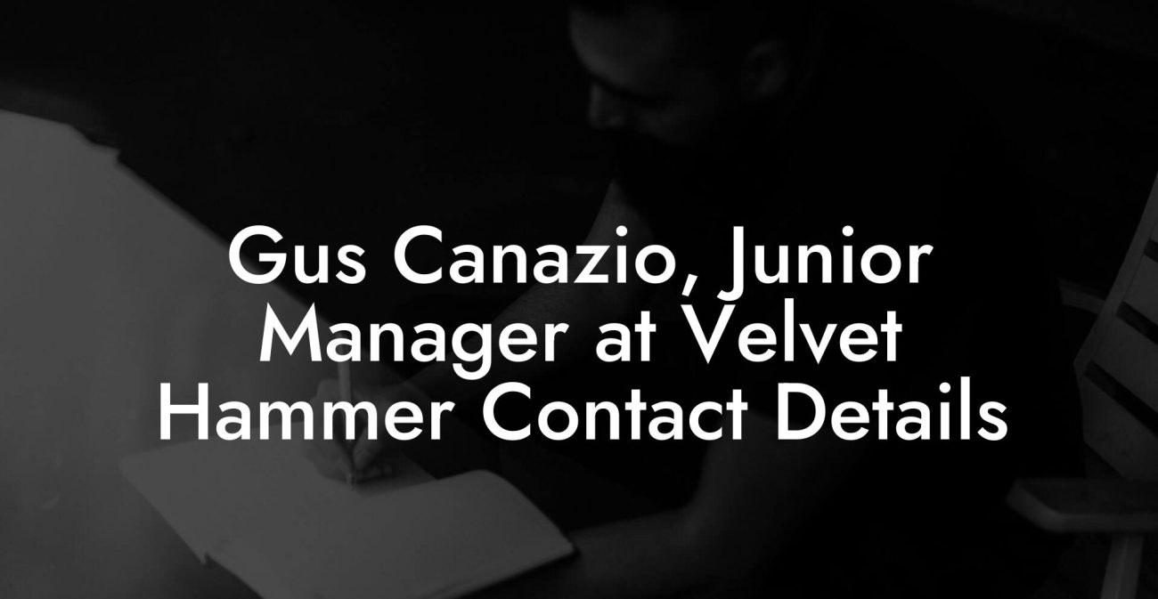 Gus Canazio, Junior Manager at Velvet Hammer Contact Details