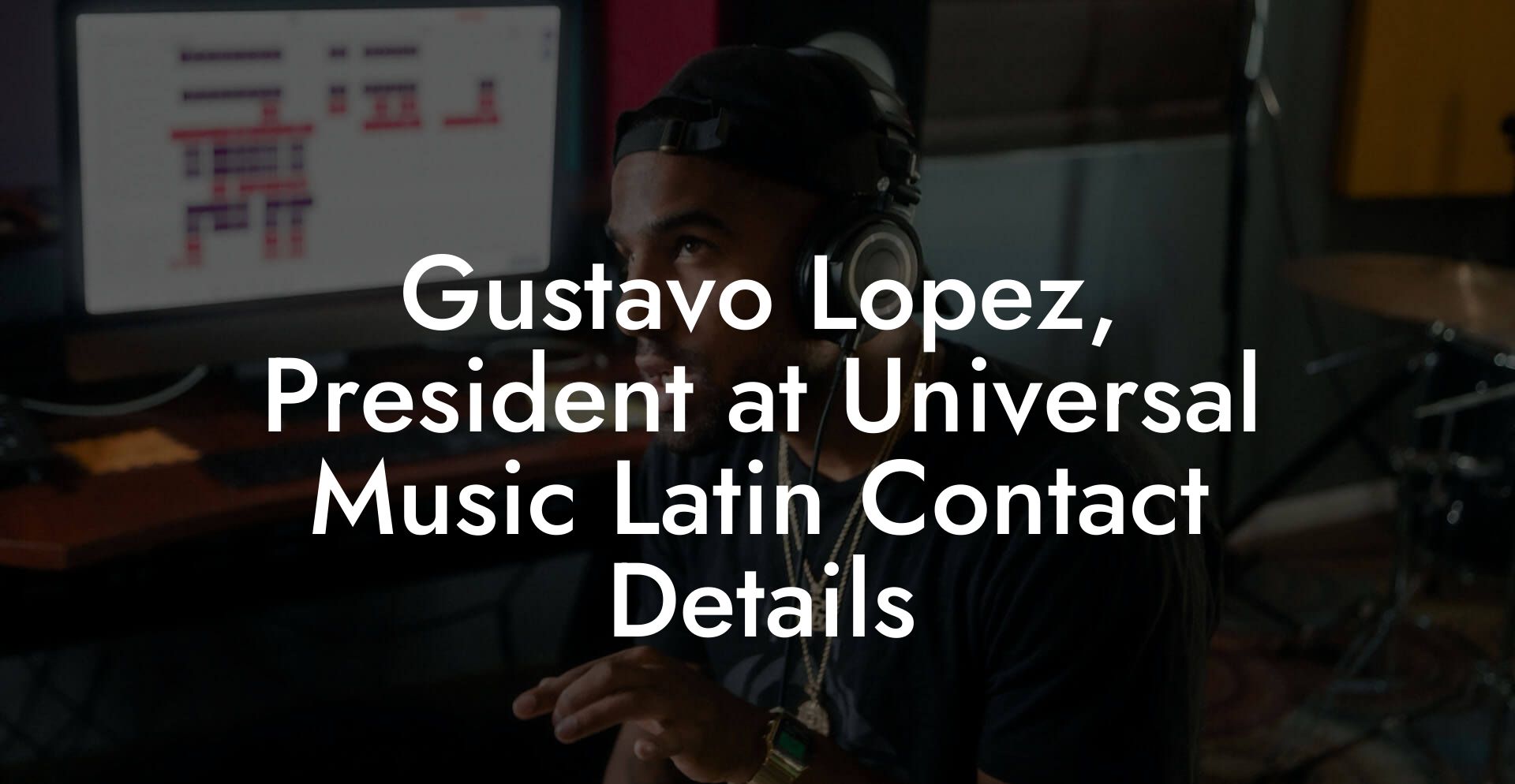 Gustavo Lopez, President at Universal Music Latin Contact Details