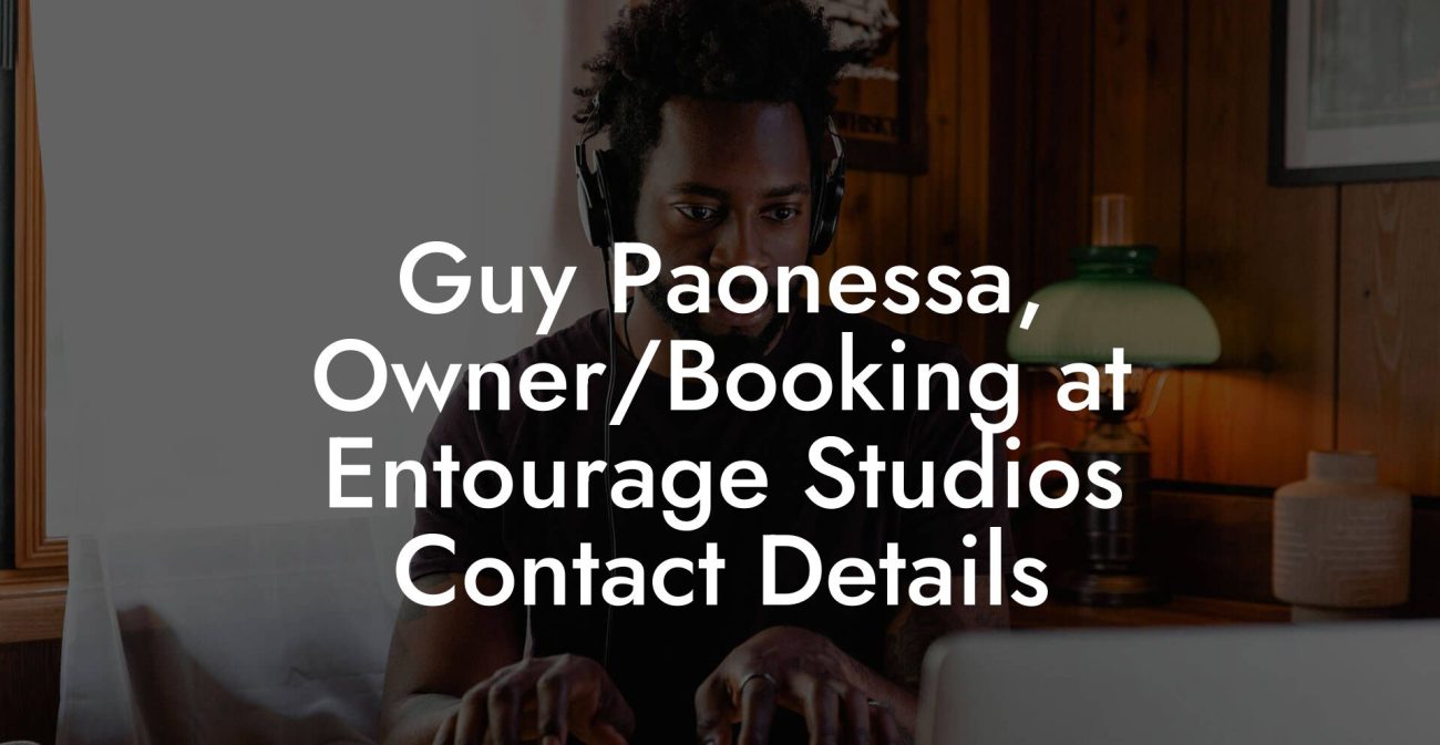 Guy Paonessa, Owner/Booking at Entourage Studios Contact Details