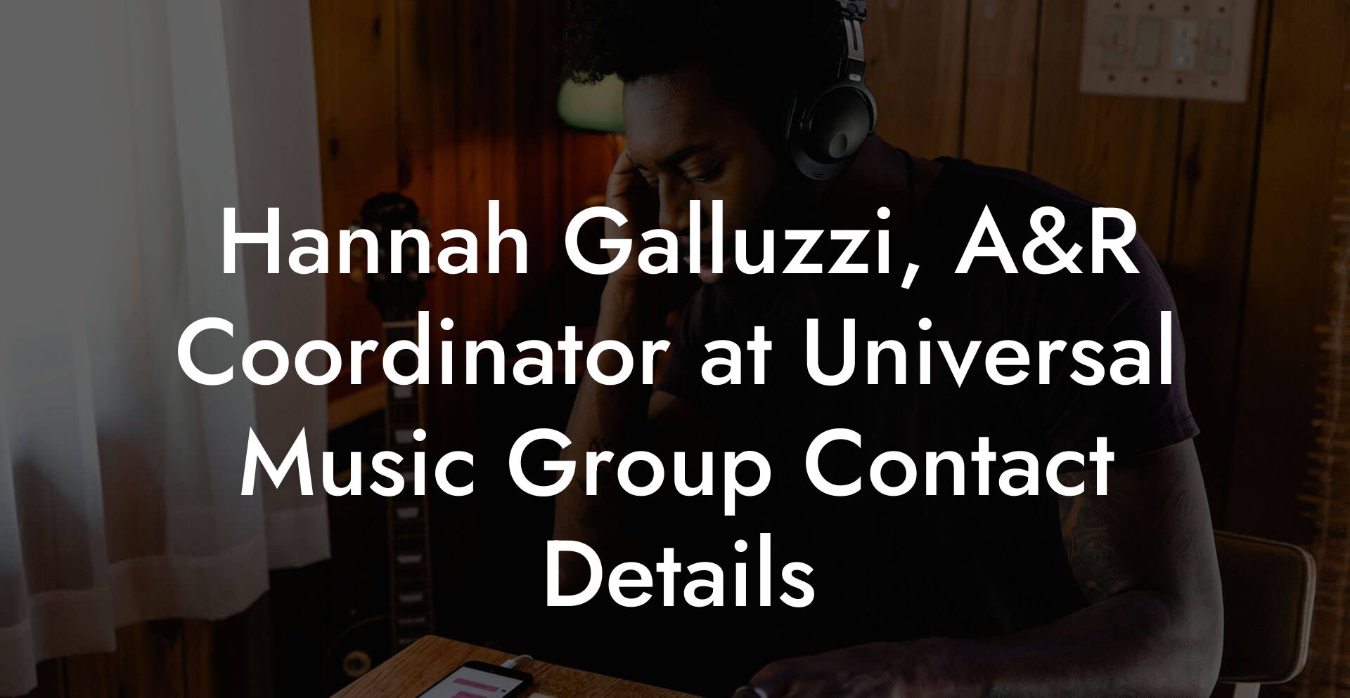 Hannah Galluzzi, A&R Coordinator at Universal Music Group Contact Details