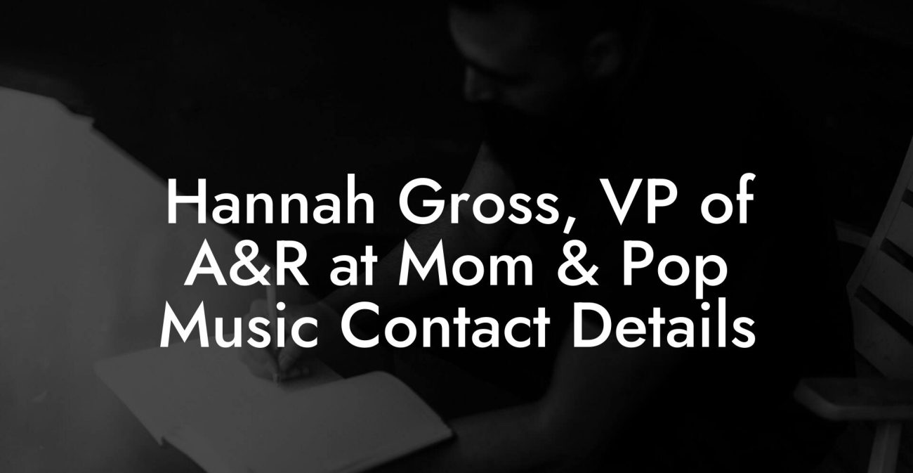 Hannah Gross, VP of A&R at Mom & Pop Music Contact Details