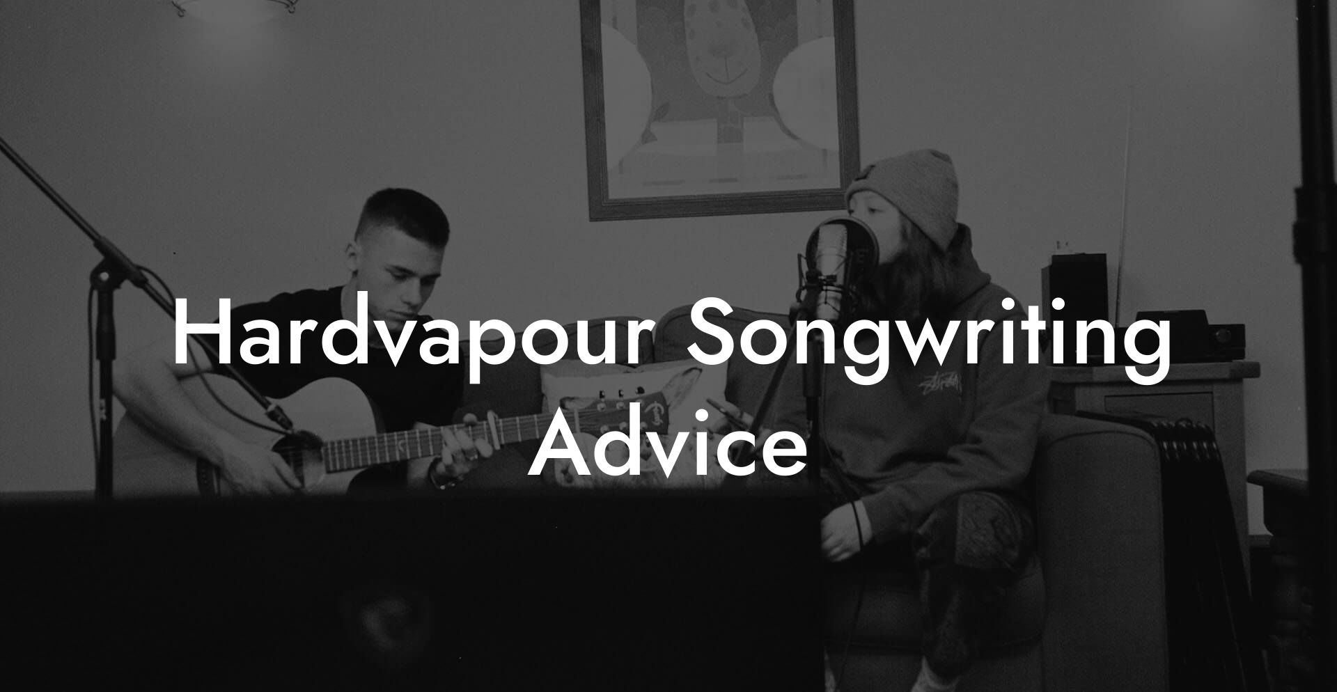 Hardvapour Songwriting Advice