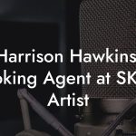 Harrison Hawkins, Booking Agent at SKAM Artist
