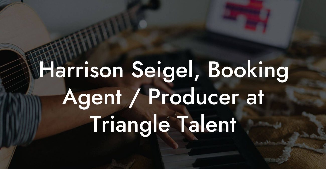 Harrison Seigel, Booking Agent / Producer at Triangle Talent