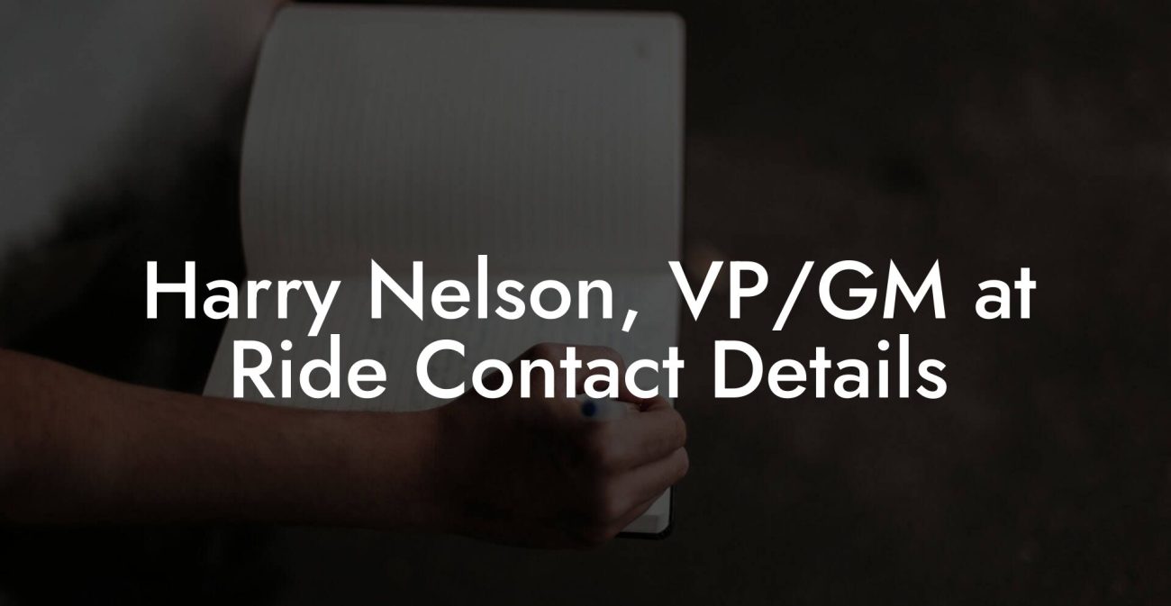 Harry Nelson, VP/GM at Ride Contact Details
