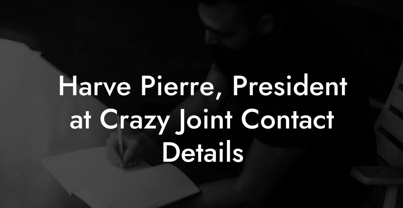 Harve Pierre, President at Crazy Joint Contact Details