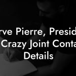 Harve Pierre, President at Crazy Joint Contact Details