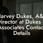 Harvey Dukes, A&R Director at Dukes & Associates Contact Details
